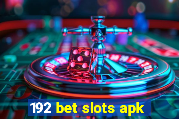 192 bet slots apk